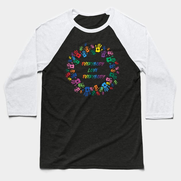 Everybody Love Everybody - All Colors Matter Baseball T-Shirt by TossedSweetTees